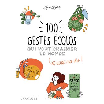 100 Gestes Ecolos Qui Vont Changer Le Monde